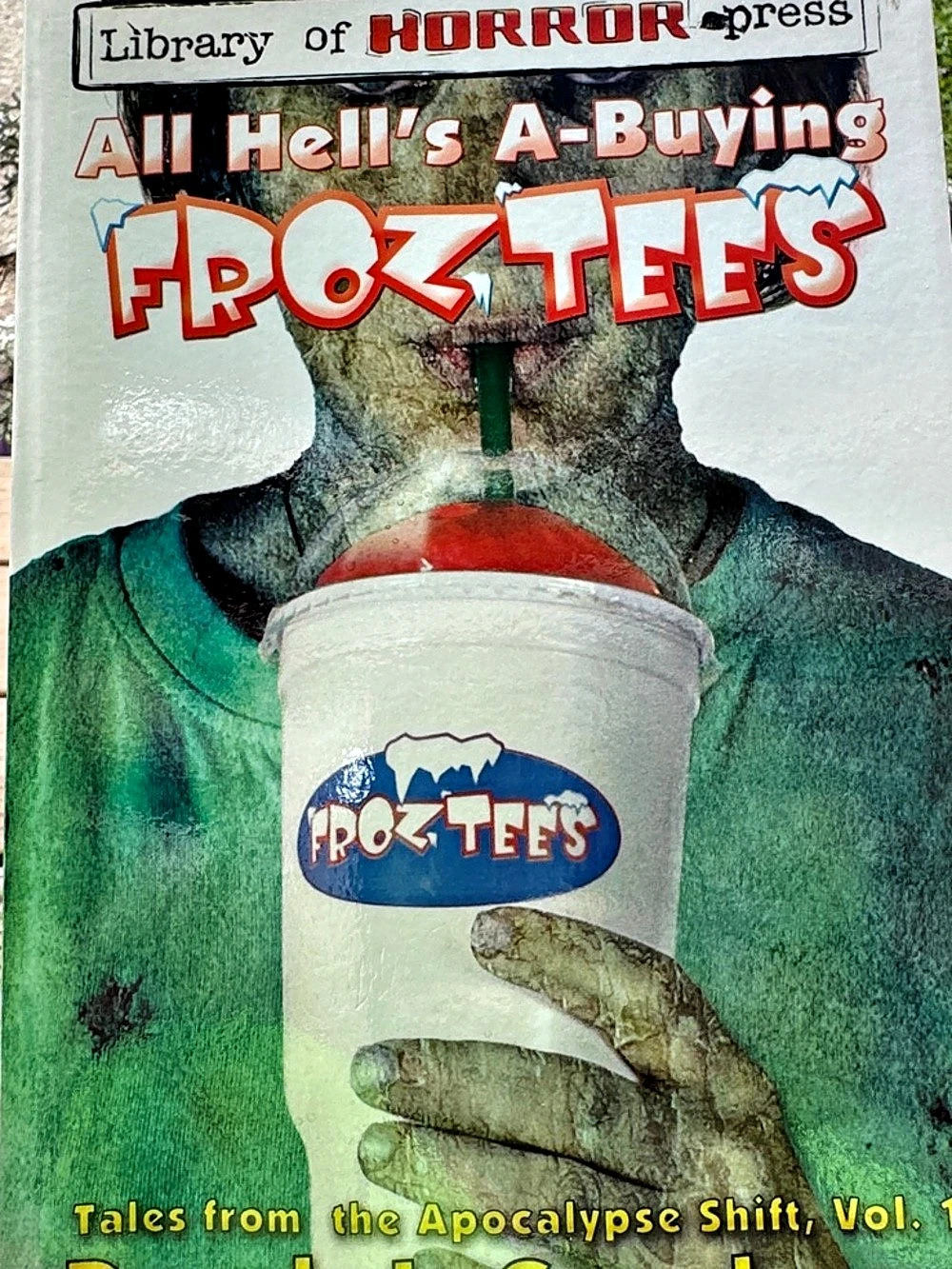 Library of Horror Press All Hell's A-Buying FroZTees: Tales from the Apocalypse